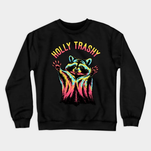 holly trashy Crewneck Sweatshirt by sober artwerk